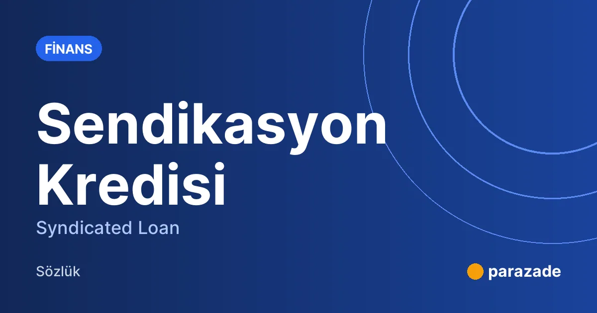 Sendikasyon Kredisi nedir?