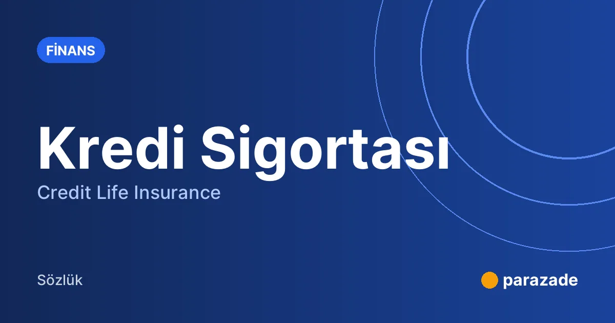 Kredi Sigortası nedir?