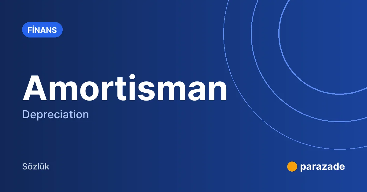 Amortisman nedir?