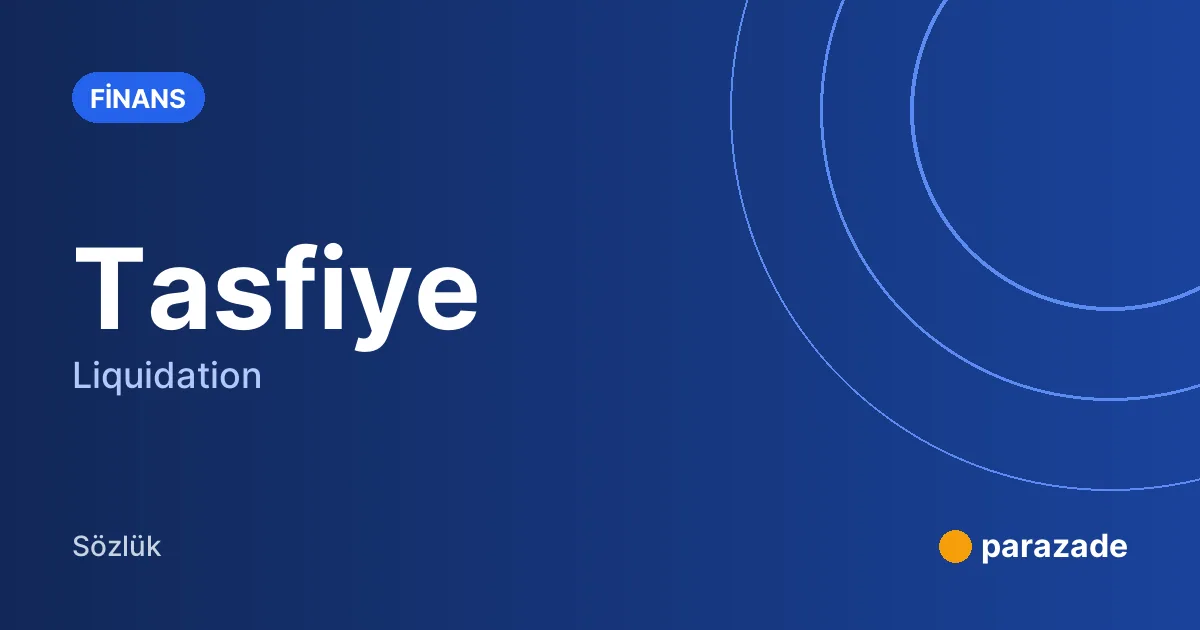 Tasfiye nedir?
