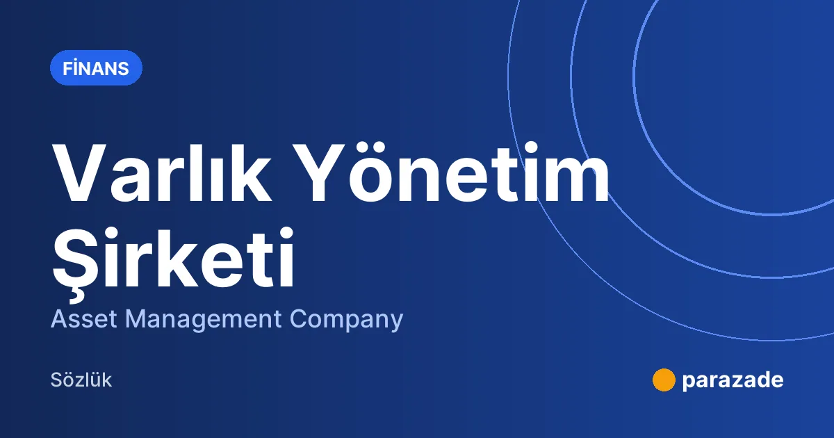 Varlık Yönetim Şirketi nedir?