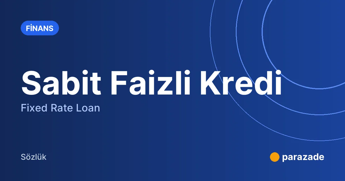 Sabit Faizli Kredi nedir?