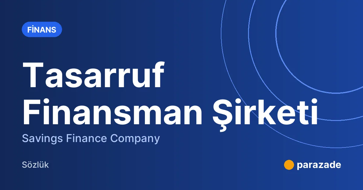 Tasarruf Finansman Şirketi nedir?