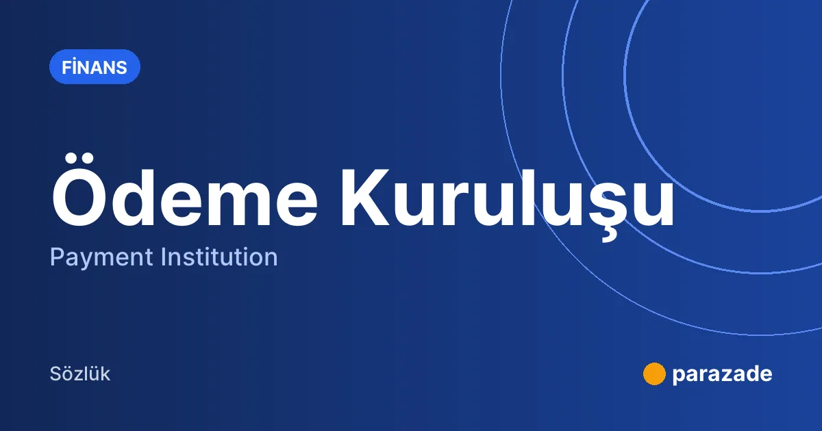 Ödeme Kuruluşu nedir?