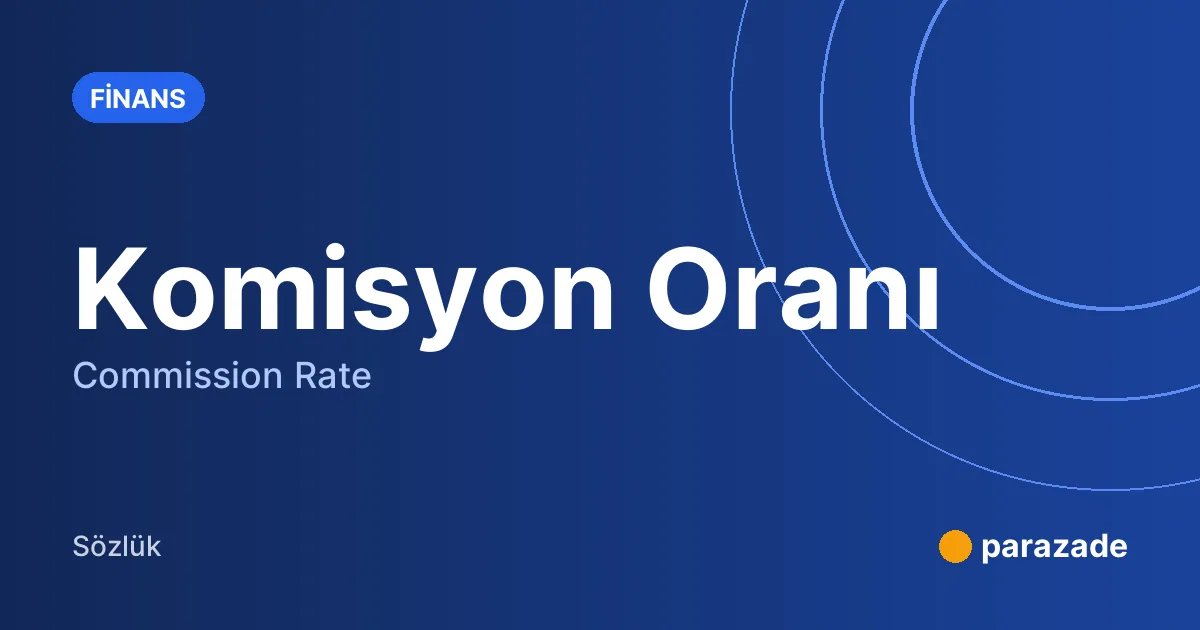 Komisyon Oranı nedir?