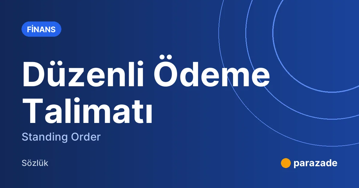 Düzenli Ödeme Talimatı nedir?