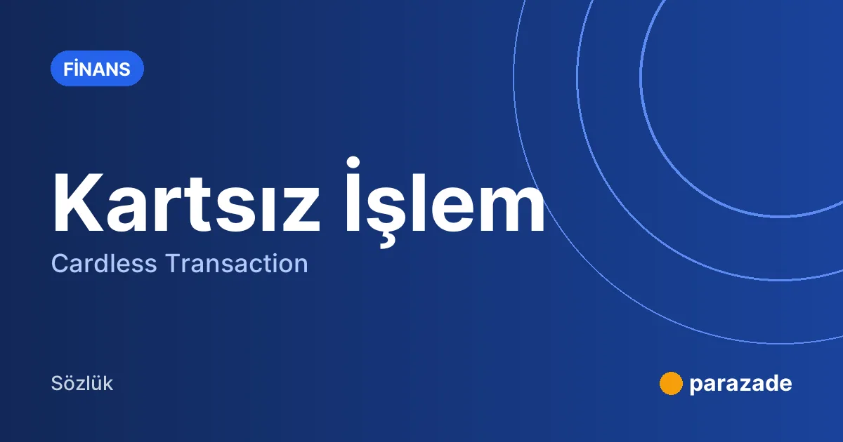 Kartsız İşlem nedir?