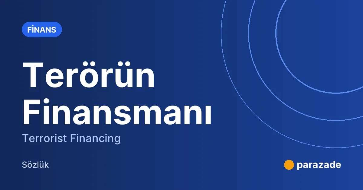 Terörün Finansmanı nedir?