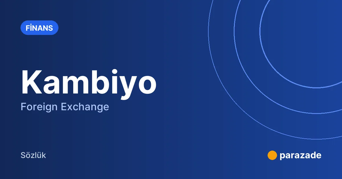 Kambiyo nedir?