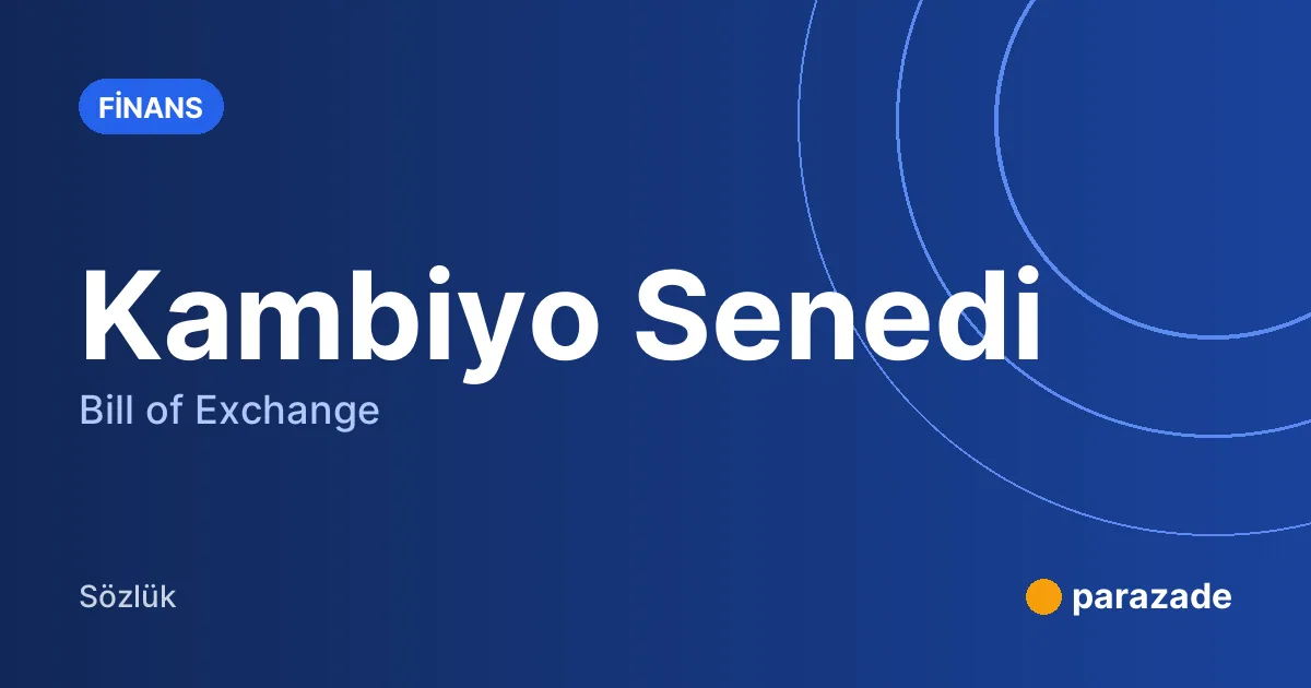 Kambiyo Senedi nedir?