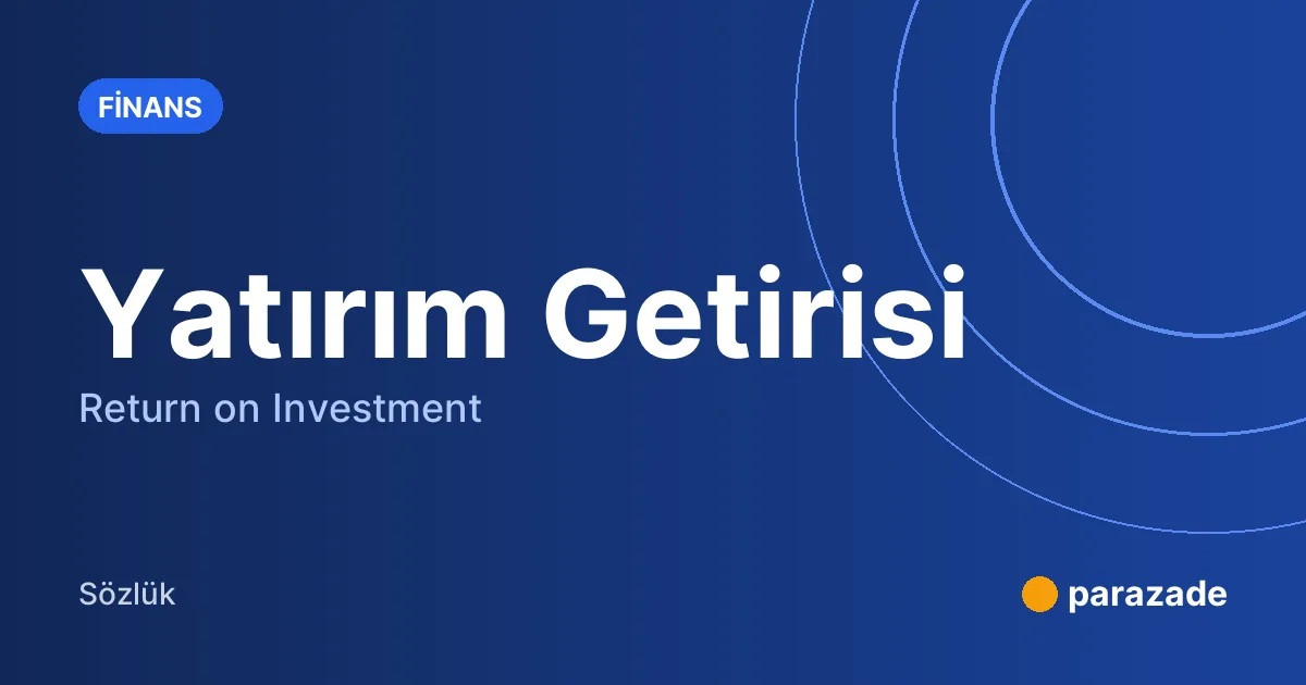 Yatırım Getirisi nedir?