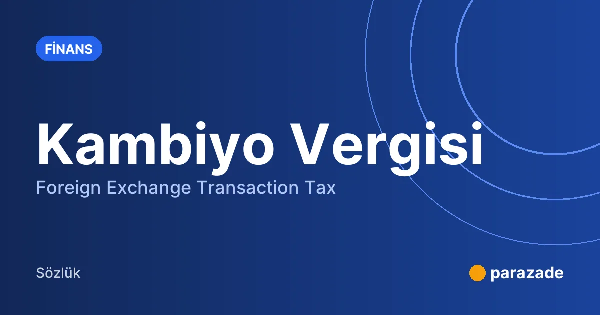 Kambiyo Vergisi nedir?
