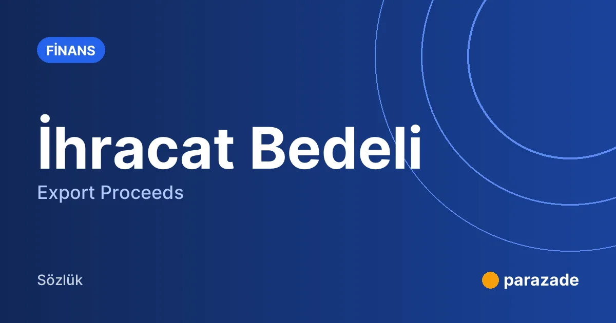 İhracat Bedeli nedir?