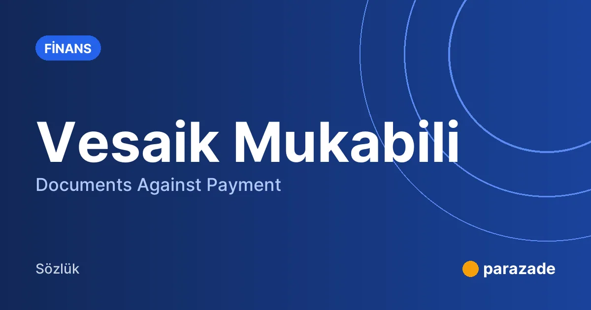 Vesaik Mukabili nedir?