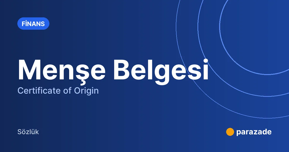 Menşe Belgesi nedir?