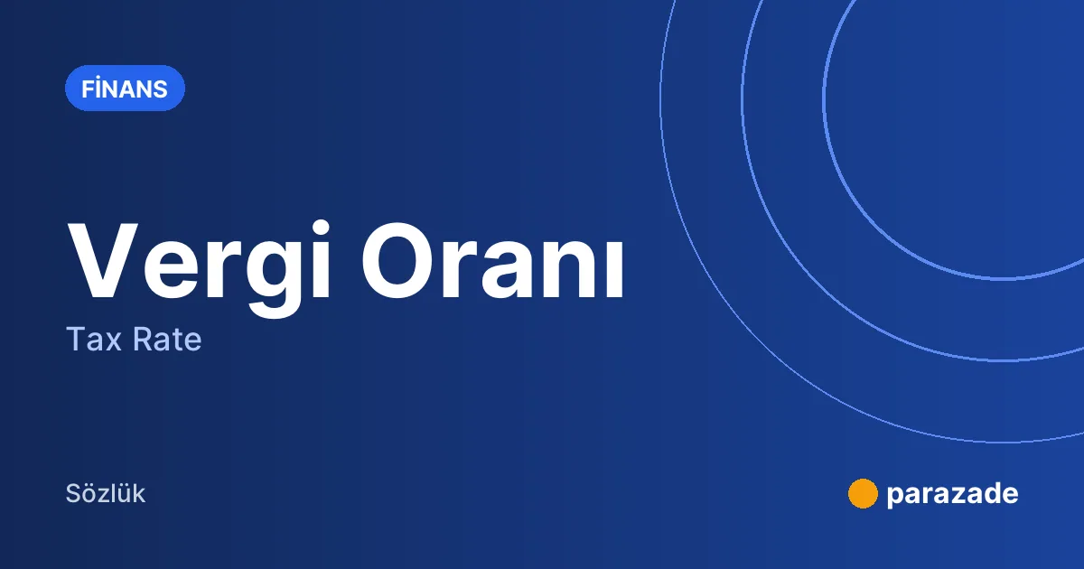 Vergi Oranı nedir?