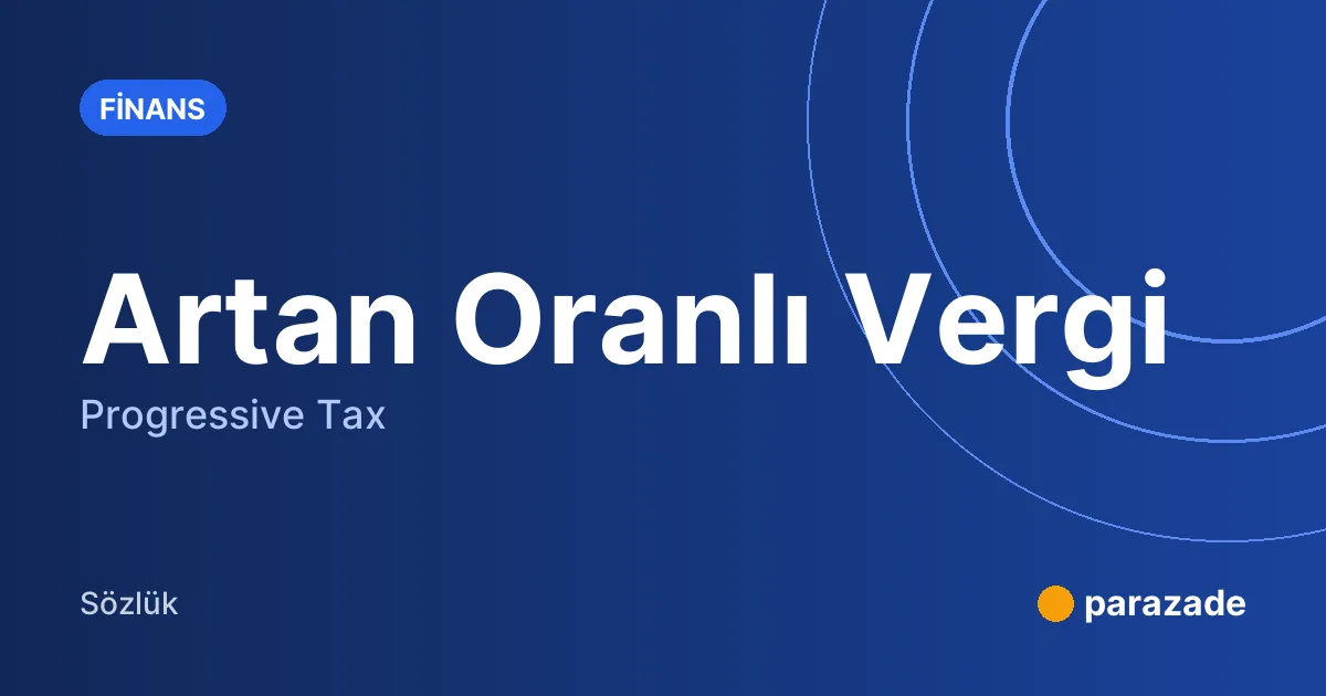 Artan Oranlı Vergi nedir?
