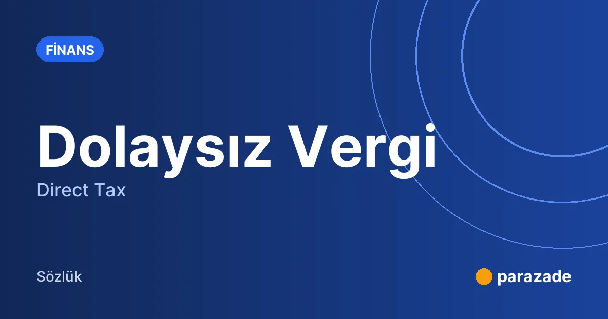 Dolaysız Vergi nedir?
