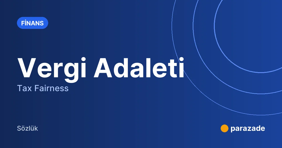 Vergi Adaleti nedir?