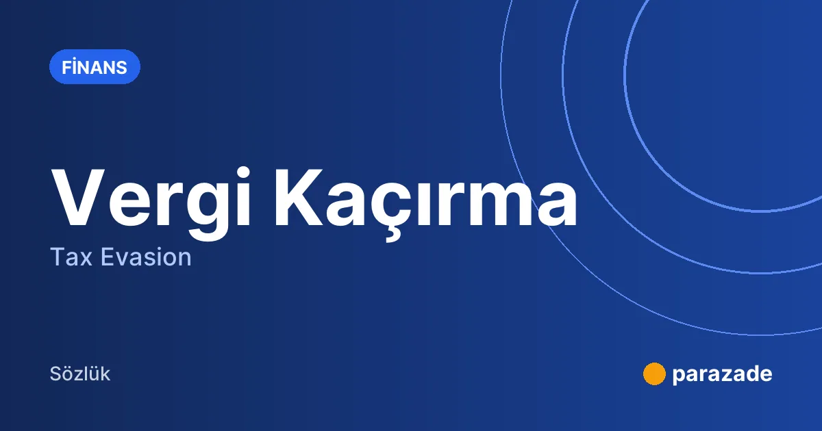 Vergi Kaçırma nedir?