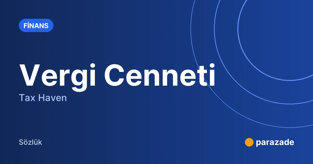 Vergi Cenneti nedir?