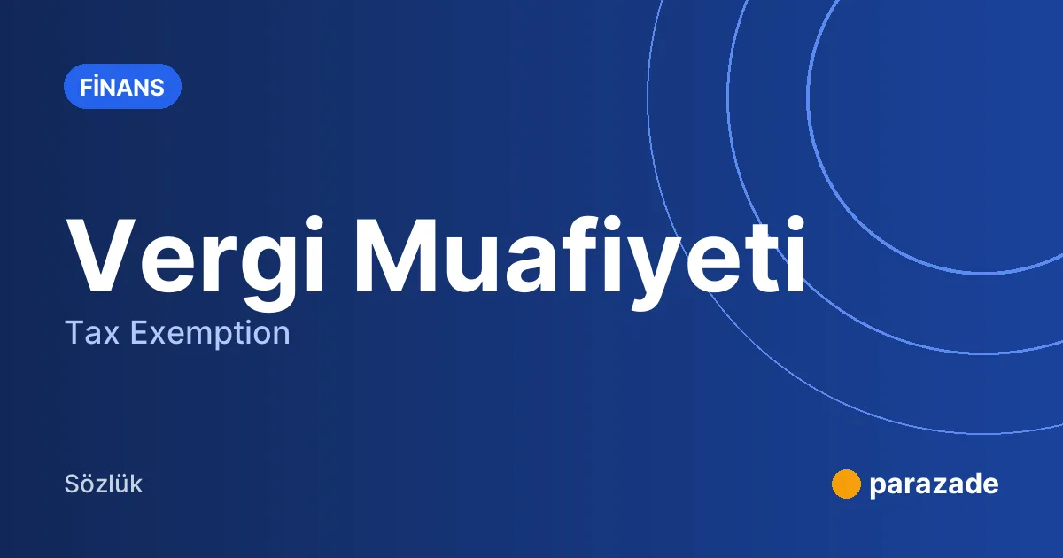 Vergi Muafiyeti nedir?