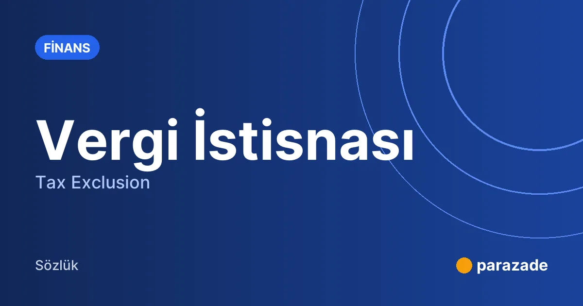 Vergi İstisnası nedir?