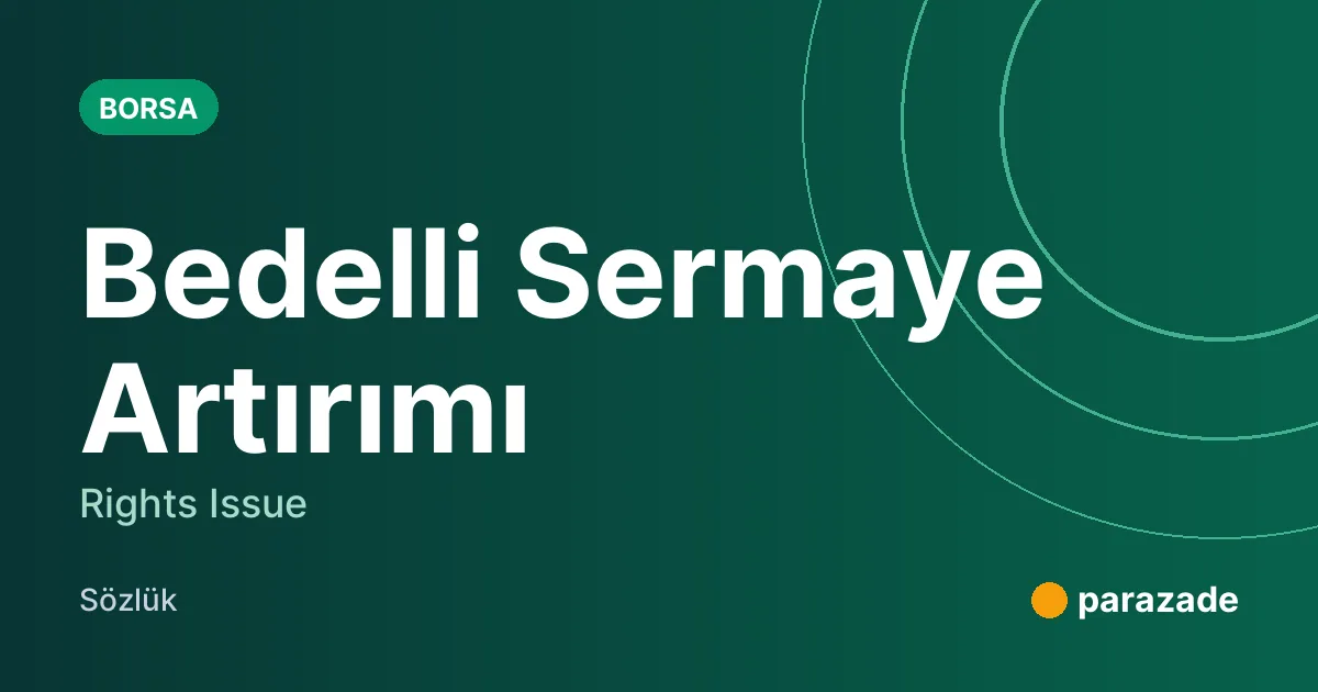 Bedelli Sermaye Artırımı nedir?