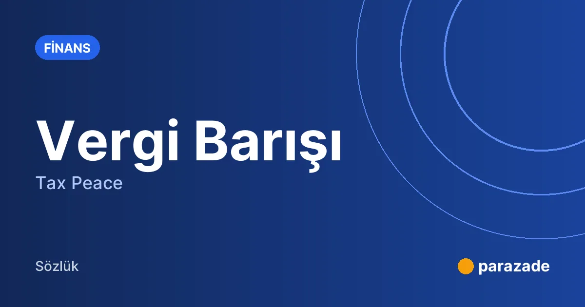 Vergi Barışı nedir?