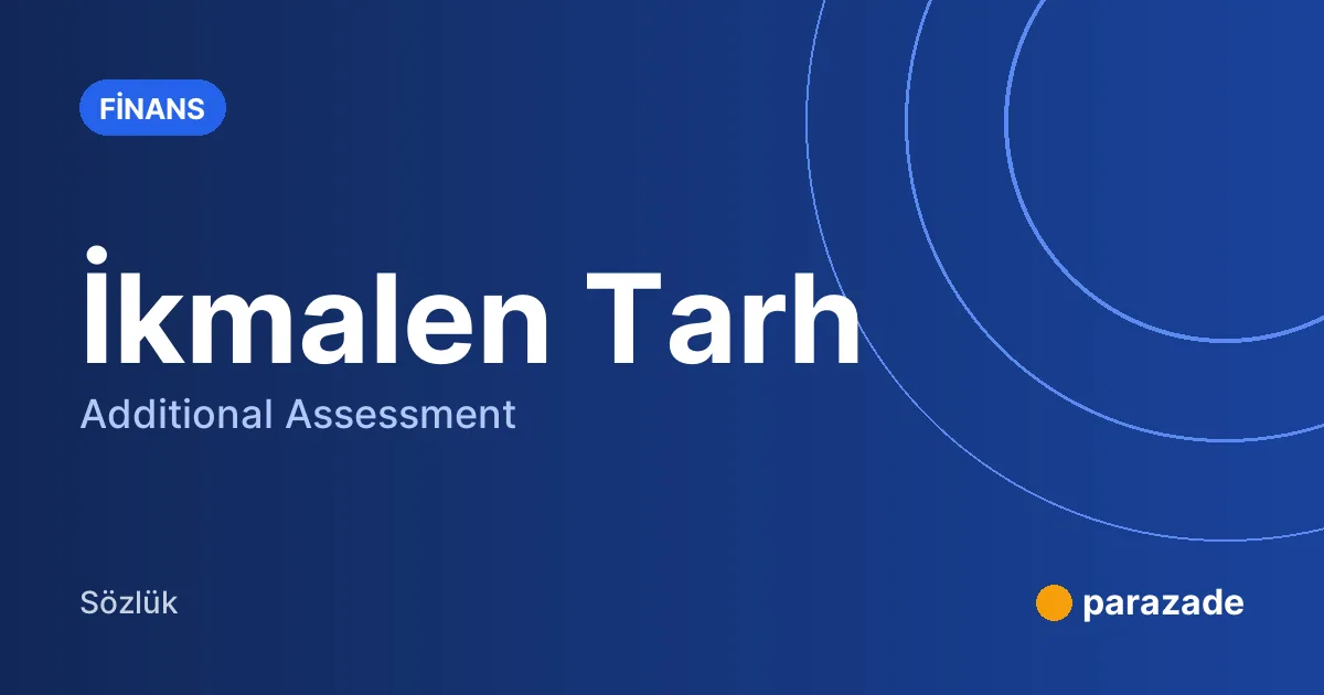 İkmalen Tarh nedir?