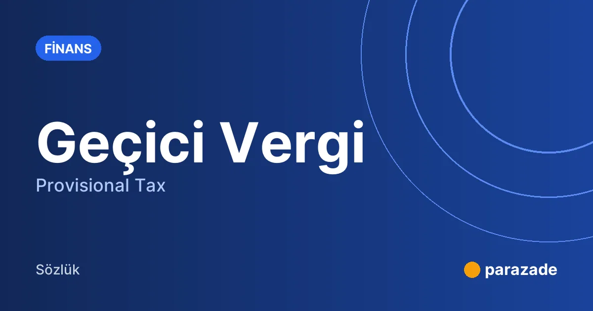 Geçici Vergi nedir?