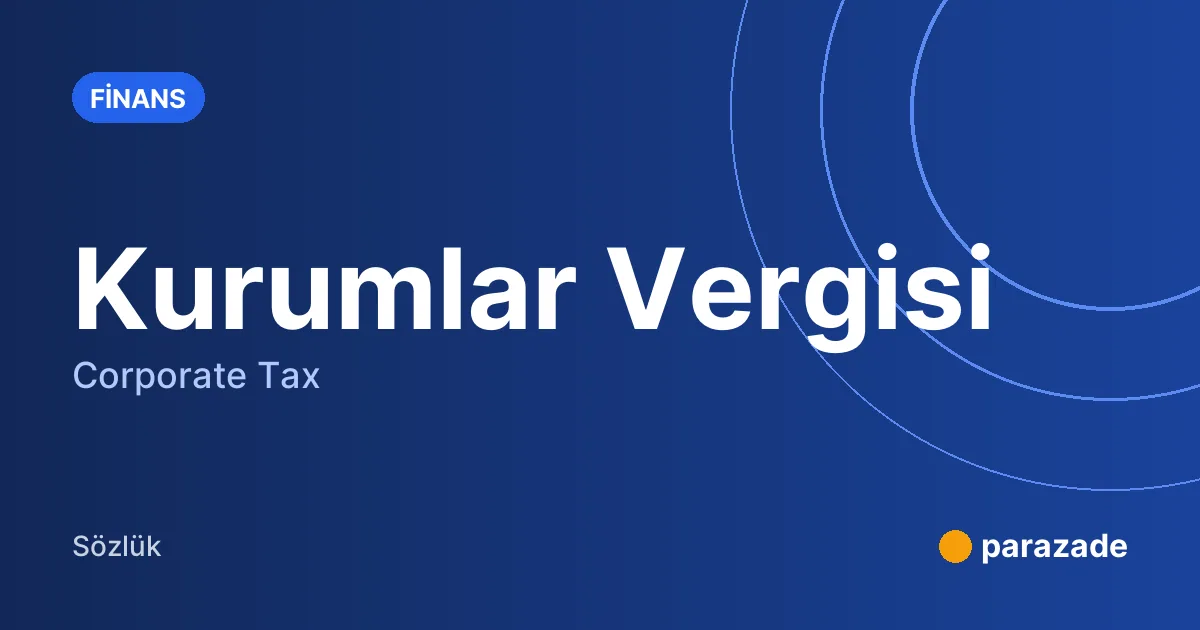 Kurumlar Vergisi nedir?