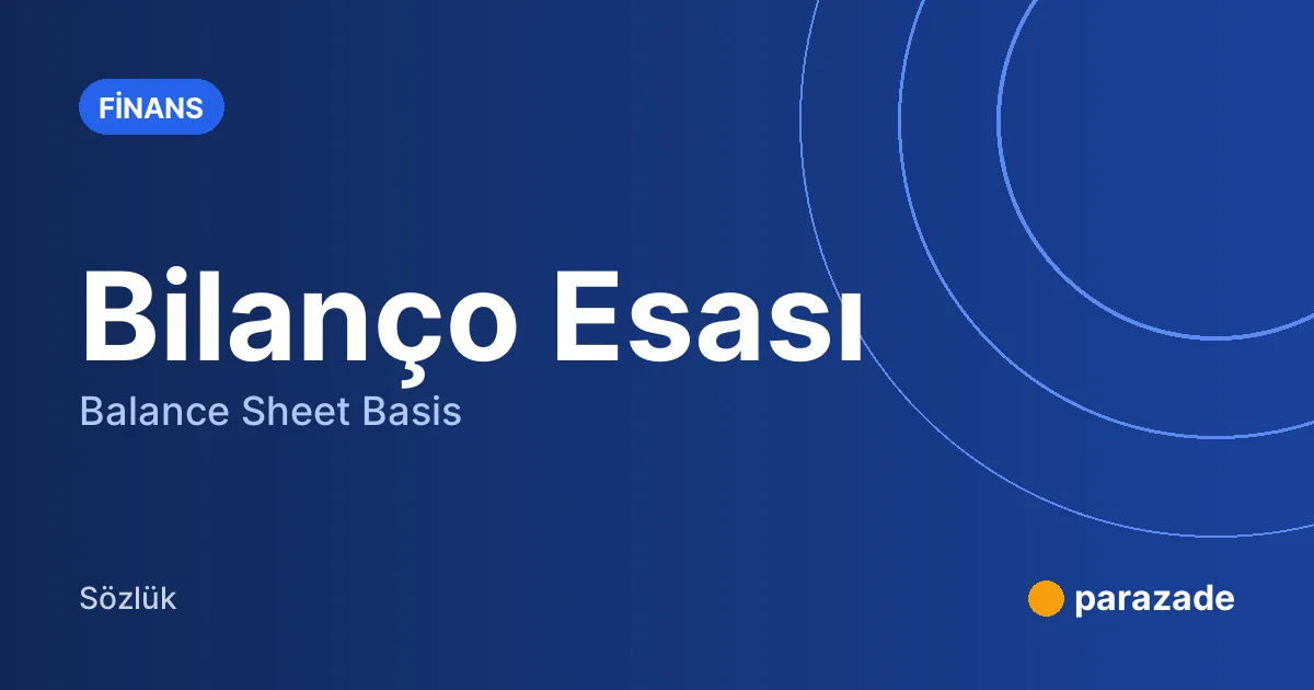 Bilanço Esası nedir?
