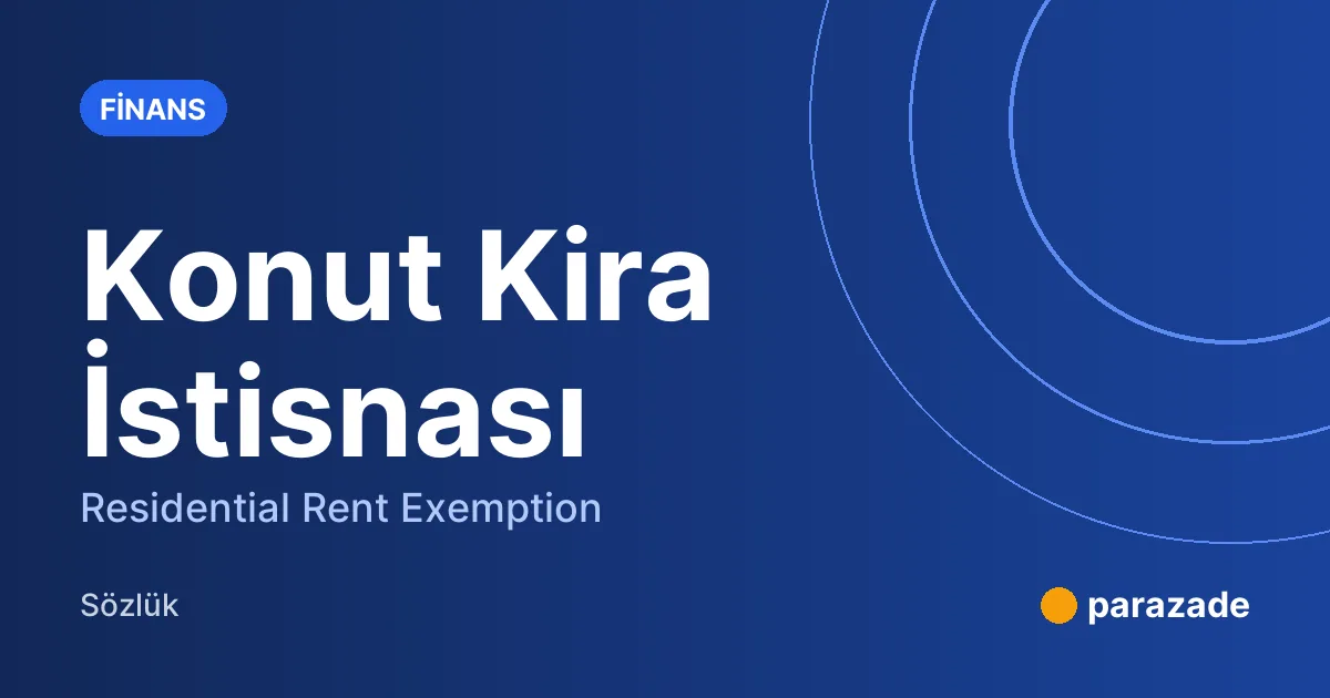 Konut Kira İstisnası nedir?