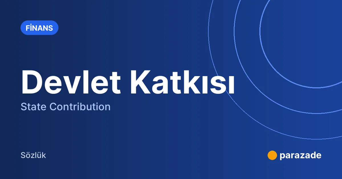 Devlet Katkısı nedir?