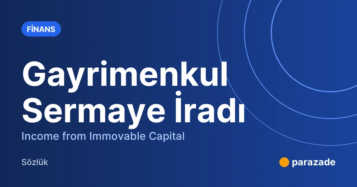 Gayrimenkul Sermaye İradı nedir?