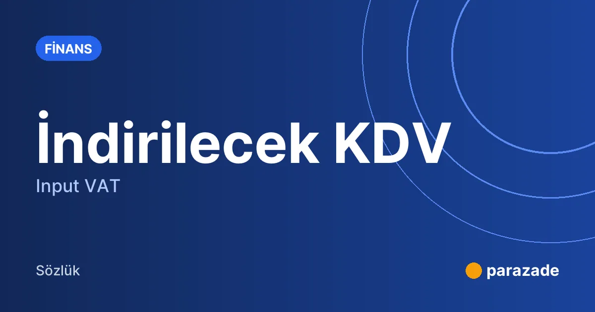 İndirilecek KDV nedir?