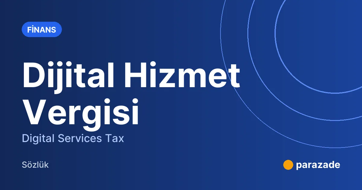 Dijital Hizmet Vergisi nedir?