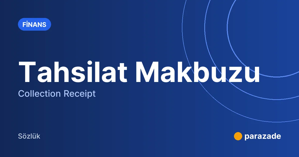 Tahsilat Makbuzu nedir?