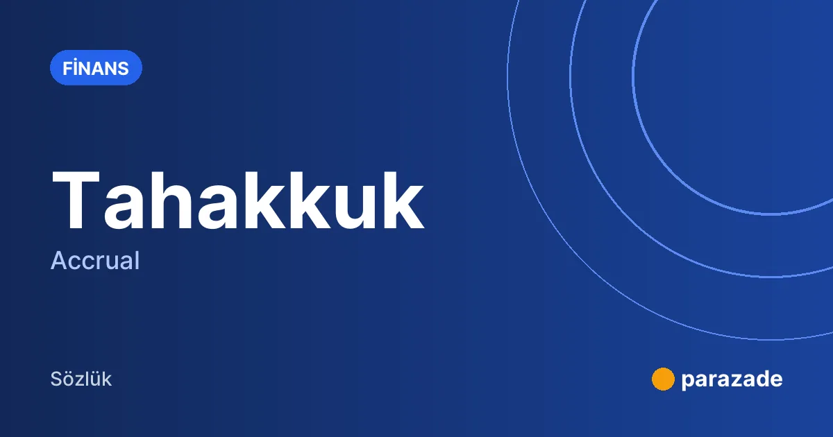 Tahakkuk nedir?