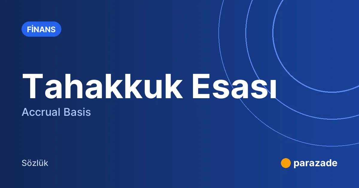 Tahakkuk Esası nedir?