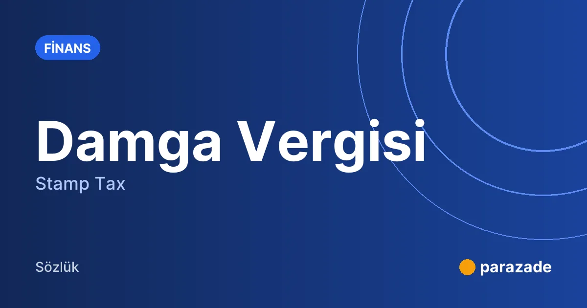 Damga Vergisi nedir?