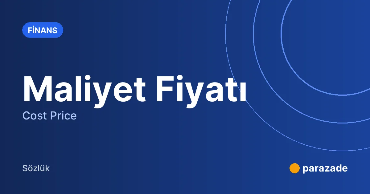 Maliyet Fiyatı nedir?