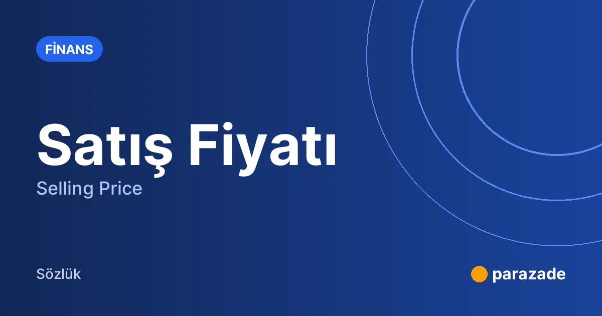Satış Fiyatı nedir?