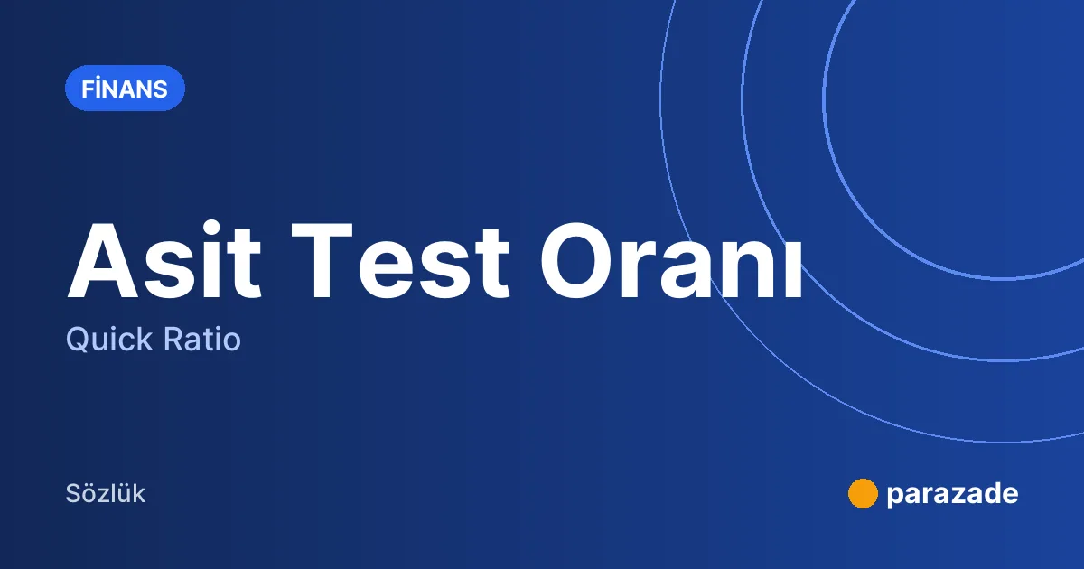 Asit Test Oranı nedir?