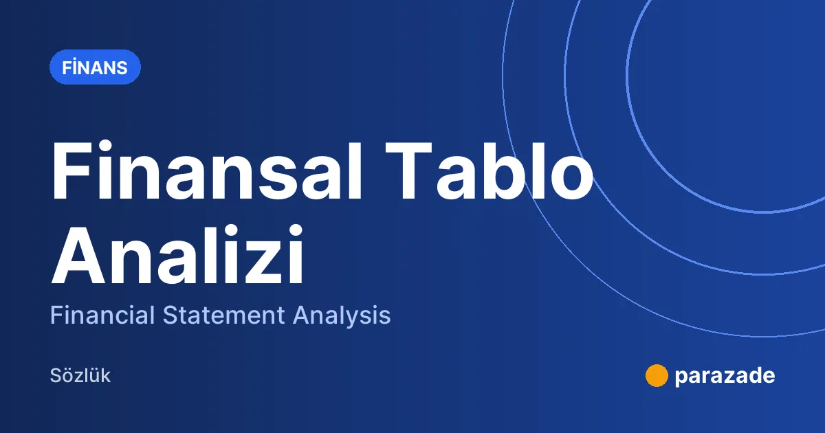 Finansal Tablo Analizi nedir?