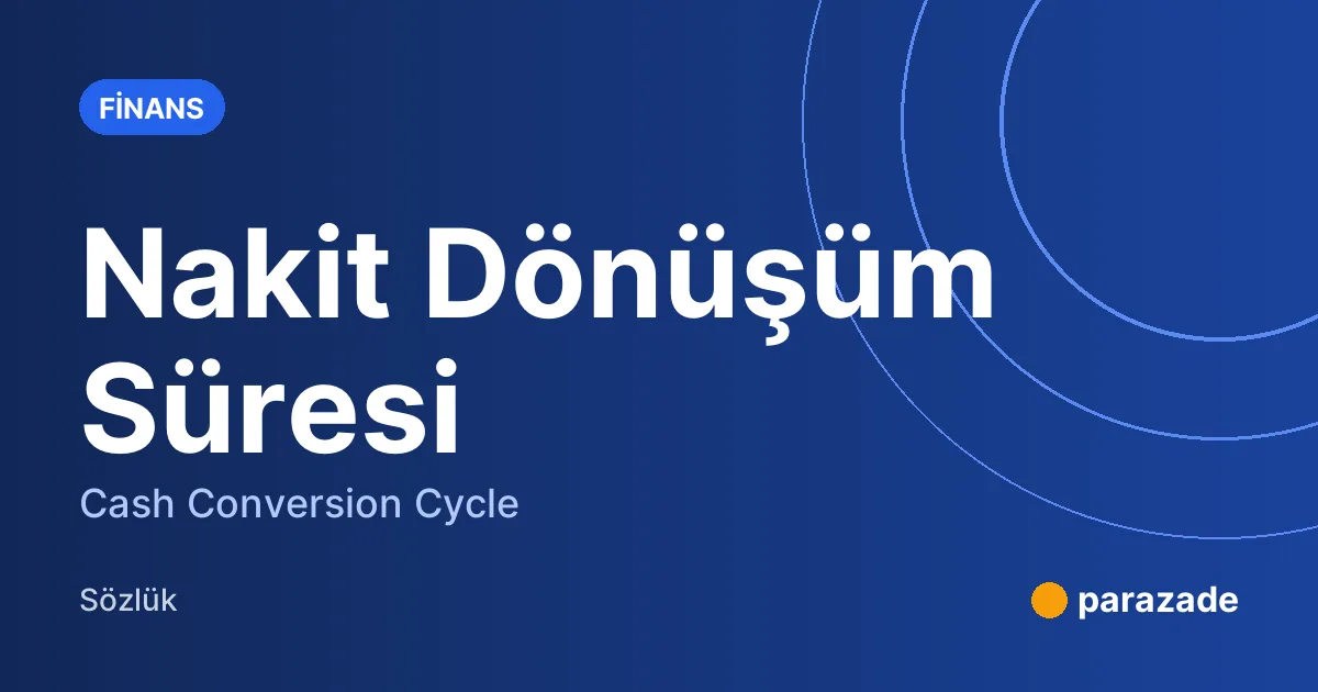 Nakit Dönüşüm Süresi nedir?