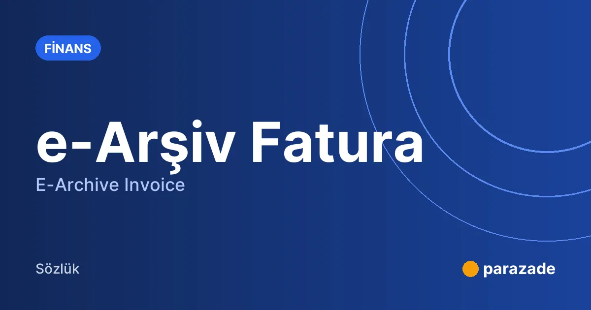 e-Arşiv Fatura nedir?
