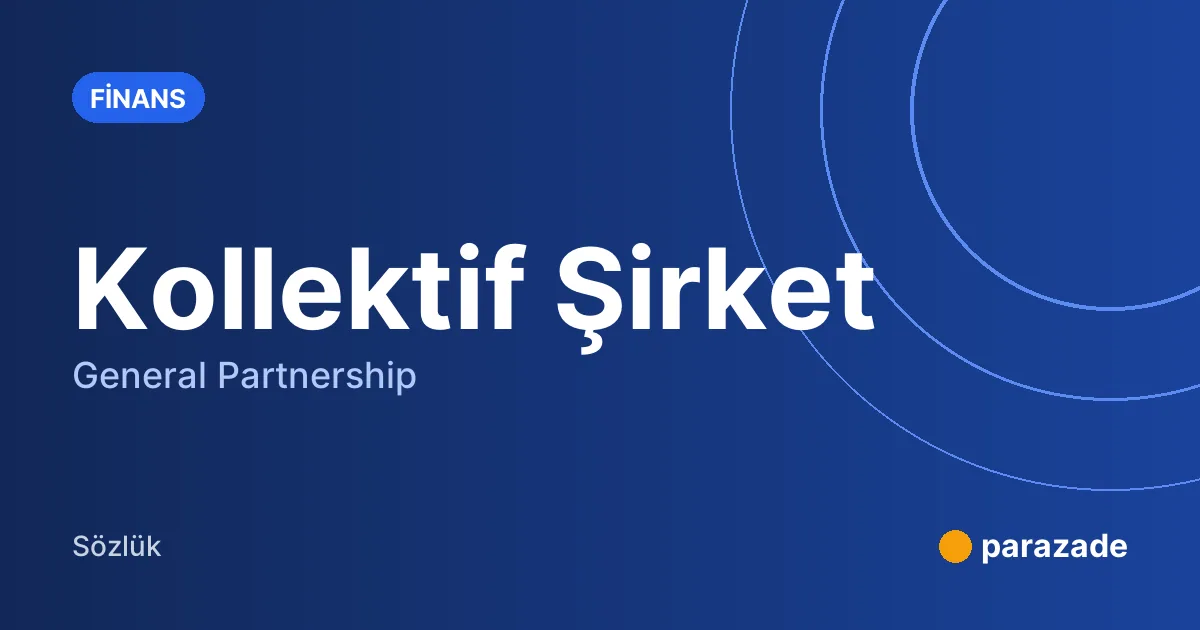 Kollektif Şirket nedir?