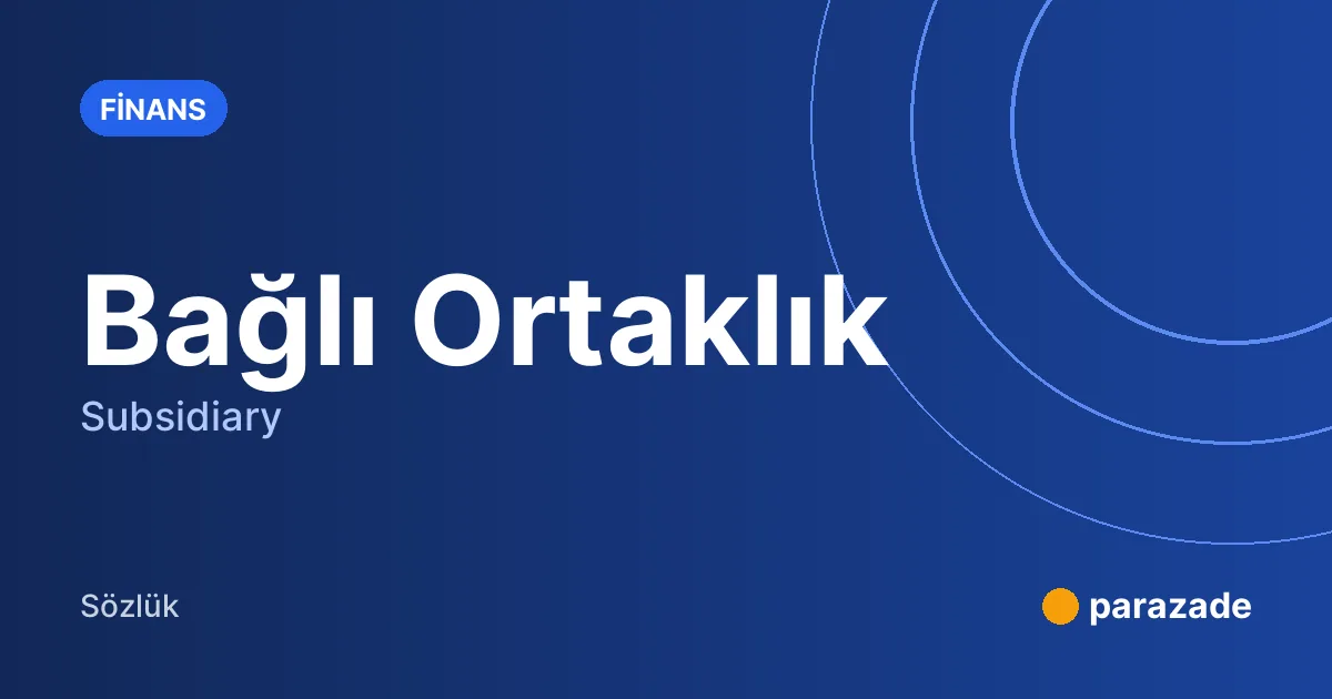 Bağlı Ortaklık nedir?